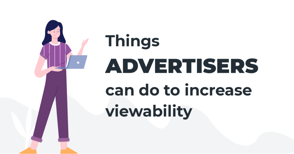 Things Advertisers can to do increase viewability